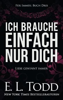 Ich brauche nur Dich (Fr Immer, Band 3) von Todd, E... | Buch | Zustand sehr gut