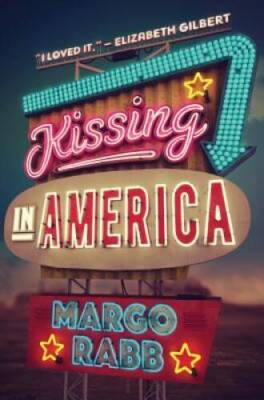 Kissing in America - Hardcover By Rabb, Margo - GOOD