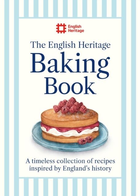 The English Heritage Baking Book by English Heritage Hardback