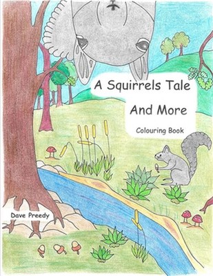 A Squirrels Tale and More Colouring Book by Dave Preedy Paperback Book
