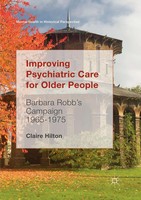 Improving Psychiatric Care For Older People Barbara Robb's Campaign 1965-1975