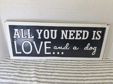 Metal All You Need Is Love And A Dog Sign