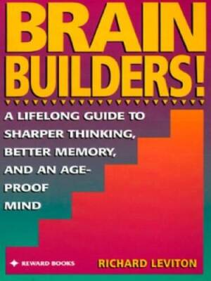 Brain Builders: A Lifelong Guide to Sharper Thinking, Better Memory, and - GOOD