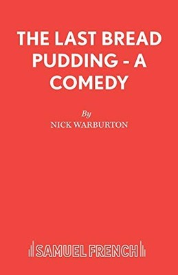 Last Bread Pudding Nick Warburton New Book 9780573121456