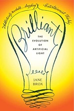Brilliant: The Evolution of Artificial Light - A World History of Technology, H,
