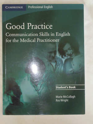 Good Practice Student's Book: ..English for the Medical Practitioner, McCullagh
