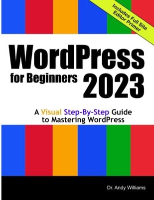 WordPress for Beginners 2023: A Vis..., Williams, Dr. A