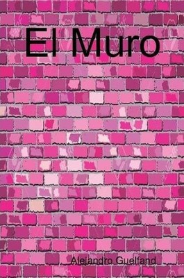 El Muro by Alejandro Guelfand (Spanish) Paperback Book