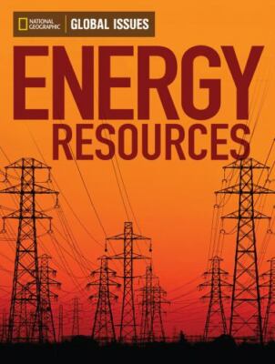 Global Issues: Energy Resources (On-Level) by National Geographic Learning