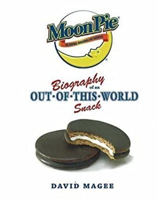 Moonpie : Biography of an Out-of-This-World Snack Hardcover David
