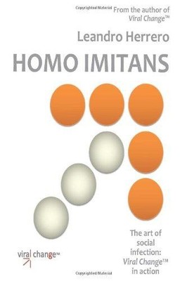 Homo Imitans: The Art of Social Infection: Viral Change in... - Leandro Herrero