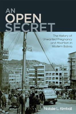 An Open Secret: The History of Unwanted Pregnancy and A - Paperback / softback N