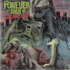 FOREVER IT SHALL BE - SONIC DEATH SQUAD CD Mi...