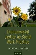 Environmental Justice as Social Work ... 9780190871055 by Erickson, Christina L.