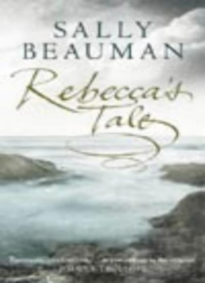 Rebecca's Tale By  Sally Beauman. 9780751533132