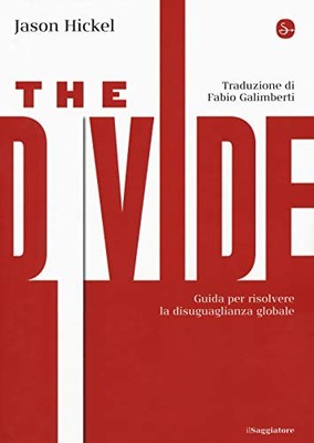 The Divide - Jason Hickel (Il Saggiatore) [2018]