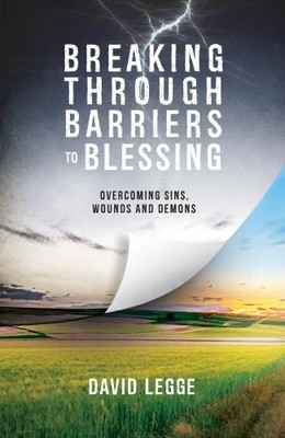 Breaking Through Barriers to Blessing: Overcoming sin by Legge, David 1910786713