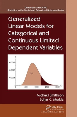 Generalized Linear Models for Categorical and Continuous Limited Dependent...