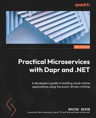 Practical Microservices with Dapr and .NET - Second Edition | Davide Bedin