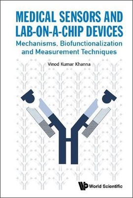 Medical Sensors And Lab-on-a-chip Devices: Mechanisms, Biofun... - 9789813221239