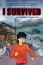 I Survived the Japanese Tsunami, 2011 (I Survived Graphic Novel #12) by Lauren T