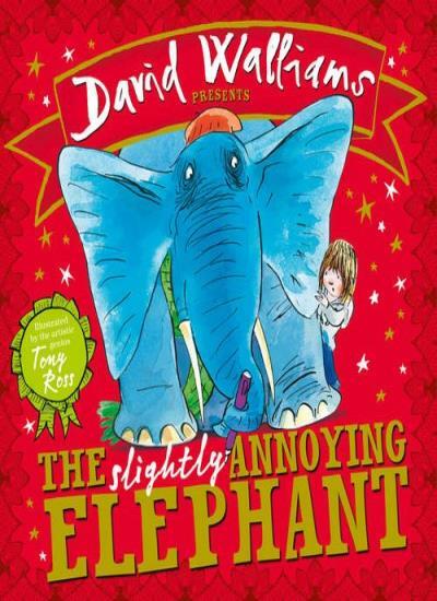 The Slightly Annoying Elephant,David Walliams, Tony Ross- 9780008175696