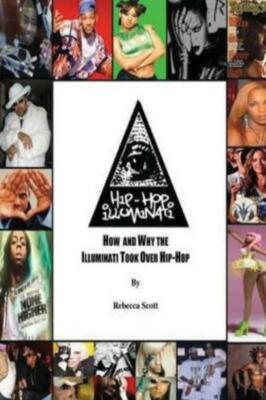 Hip Hop Illuminati: How And Why The Illuminati Took Over Hip Hop