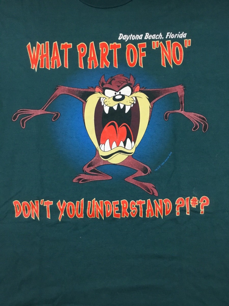 Vtg 90s Taz What Part Of No Dont You Understand T-Shirt Looney