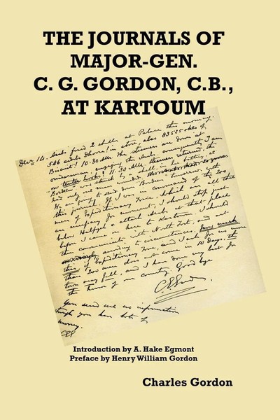 The Journals Of Major-Gen. C. G. Gordon, C.B., At Kartoum Charles George Gordon-image