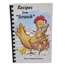 Recipes from "Scratch" Porter Family Favorites 2003 Morris Press Cookbooks