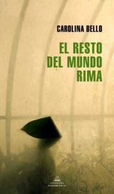 El Resto del Mundo Rima / The Rest of the World Rhymes by Bello, Carolina