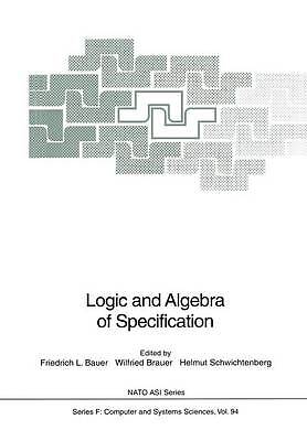 Logic and Algebra of Specification - 9783642634482