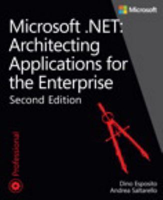 Microsoft .Net: Architecting Applications for the Enterprise