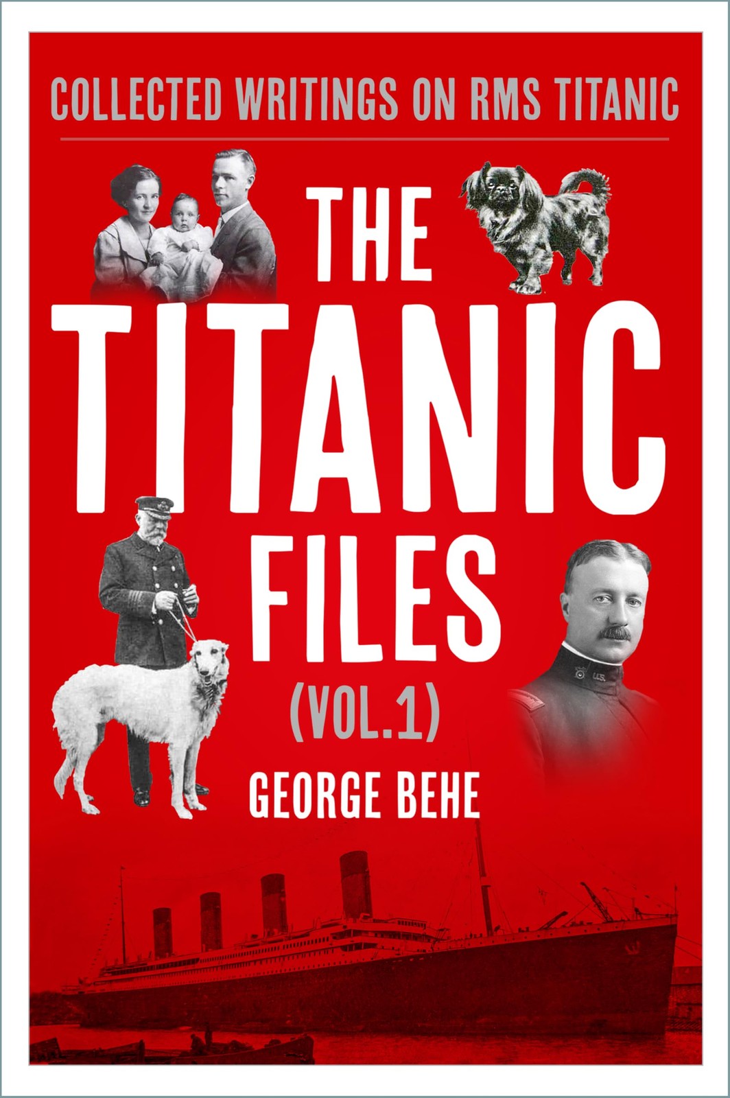 The Titanic Files (Vol.1) : Collected Writings On Rms Titanic George Behe - Image 5