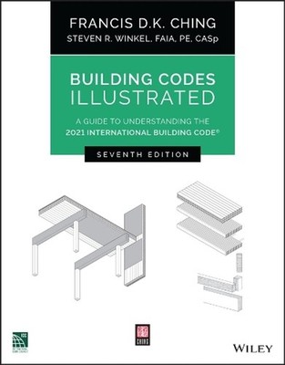 Building Codes Illustrated: A Guide to Understanding the 2021 International Buil