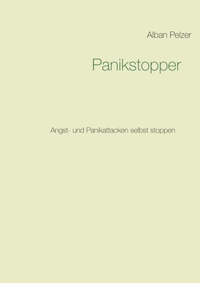Panikstopper | Angst- und Panikattacken selbst stoppen | Alban Pelzer | Buch
