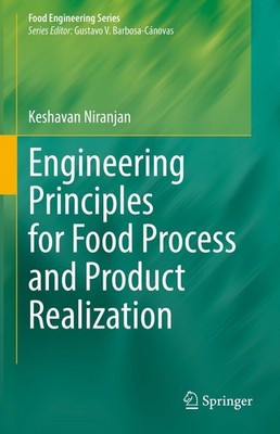 Engineering Principles for Food Process and Product Realization Keshavan Niranja