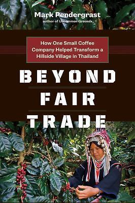 Beyond Fair Trade: How One Small Coffee Company Helped Transform a Hillside...
