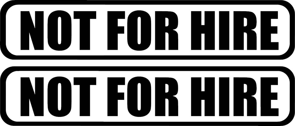 NOT FOR HIRE- Vinyl Die-Cut Decals Buy 1 Get 1 Free