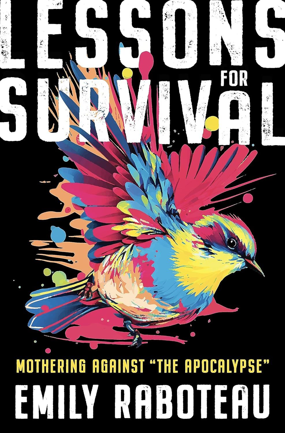 Lessons for Survival: Mothering Against the Apocalypse by Emily Raboteau