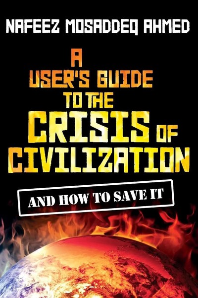 A User's Guide To The Crisis Of Civilization | And How To Save It | Ahmed | Buch-image