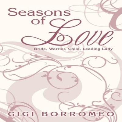 Seasons of Love Bride Warrior Child Leading Lady Gigi Borromeo Ha