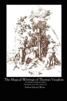 A. E. Waite (U. A.) | The Magical Writings Of Thomas Vaughan | Taschenbuch