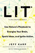 LIT: Life Ignition Tools: Use Nature's Playbook to Energize Your Brain, Spark Id