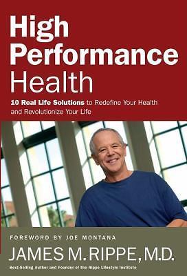 High Performance Health: 10 Real-Life Solutions to Redefine Your Health and Rev