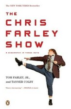 The Chris Farley Show: A Biography in Three Acts - Paperback - GOOD