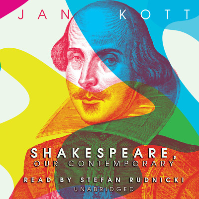 Shakespeare, Our Contemporary by Jan Kott 2014 Unabridged CD 9781483039626