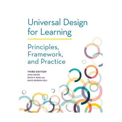 Universal Design for Learning: Principles, Framework, and Practice