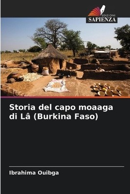 Storia del capo moaaga di L (Burkina Faso) by Ibrahima Ouibga Paperback Book