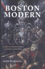 Boston Modern: Figurative Expressionism As Alternative Modernism (REVISITING...